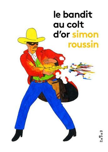 Couverture du livre « Le bandit au colt d'or » de Simon Roussin aux éditions Magnani