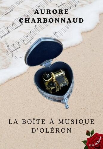 Couverture du livre « La boîte à musique d'Oléron » de Aurore Charbonnaud aux éditions Rose De Pierre