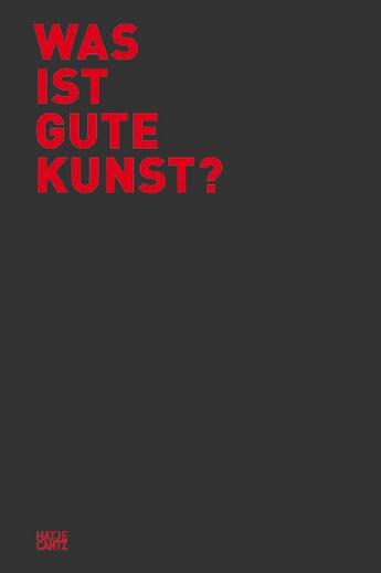 Couverture du livre « Was ist gute kunst » de Cantz Hatje aux éditions Hatje Cantz