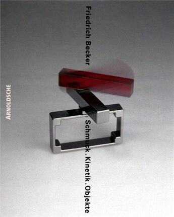 Couverture du livre « Friedrich becker kinetic jewellery /anglais/allemand » de  aux éditions Arnoldsche
