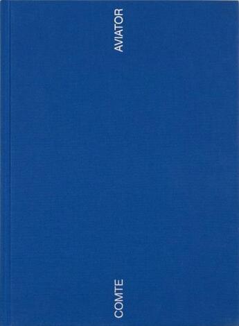 Couverture du livre « Alfred comte: a life for aviation » de Comte aux éditions Steidl