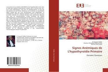 Couverture du livre « Signes anemiques de l'hypothyroidie primaire - donnees classiques » de Hassane El aux éditions Editions Universitaires Europeennes