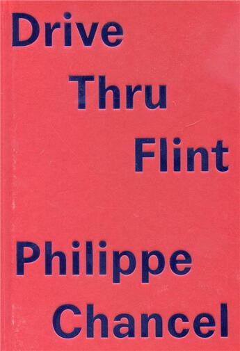 Couverture du livre « Drive thru flint philippe » de Philippe Chancel aux éditions L'artiere