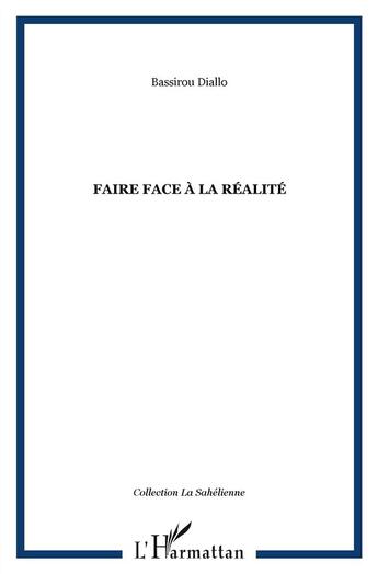 Couverture du livre « Faire face à la réalité » de Bassirou Diallo aux éditions L'harmattan