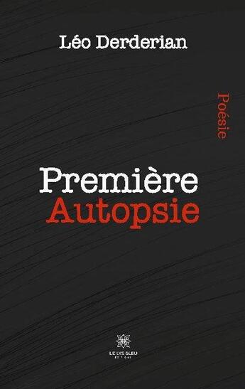 Couverture du livre « Première autopsie » de Leo Derderian aux éditions Le Lys Bleu