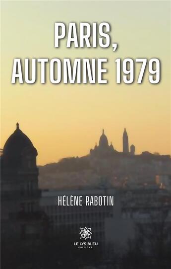 Couverture du livre « Paris, automne 1979 » de Rabotin Helene aux éditions Le Lys Bleu