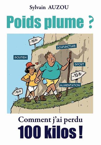 Couverture du livre « Poids plume ? comment j'ai perdu 100 kilos ! » de Auzou Sylvain aux éditions Wooz Editions