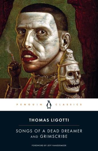 Couverture du livre « Thomas ligotti songs of a dead dreamer and grimscribe (penguin classics) /anglais » de Thomas Ligotti aux éditions Penguin Uk