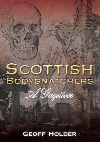 Couverture du livre « Scottish Bodysnatchers » de Holder Geoff aux éditions History Press Digital