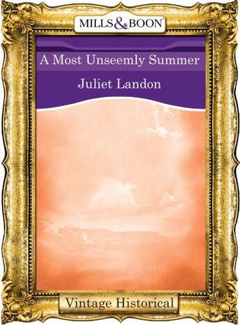 Couverture du livre « A Most Unseemly Summer (Mills & Boon Historical) » de Landon Juliet aux éditions Mills & Boon Series