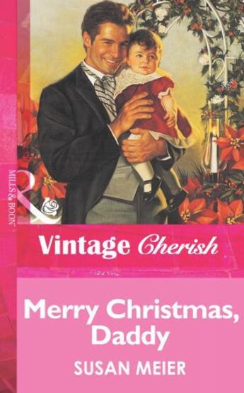 Couverture du livre « Merry Christmas, Daddy (Mills & Boon Vintage Cherish) » de Susan Meier aux éditions Mills & Boon Series