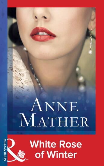 Couverture du livre « White Rose of Winter (Mills & Boon Modern) (The Anne Mather Collection » de Anne Mather aux éditions Mills & Boon Series