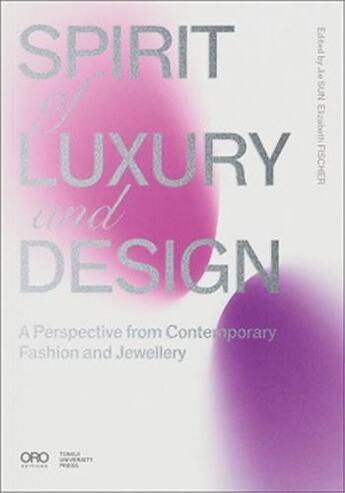 Couverture du livre « Spirit of luxury and design : a perspective from contemporary fashion and jewelry » de Jie Srun et Elizabeth Fischer aux éditions Acc Art Books