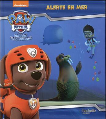 Couverture du livre « La Pat'Patrouille ; alerte en mer » de  aux éditions Hachette Jeunesse