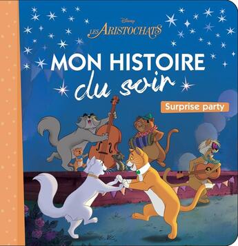 Couverture du livre « Mon histoire du soir : les Aristochats : surprise party » de Disney aux éditions Disney Hachette