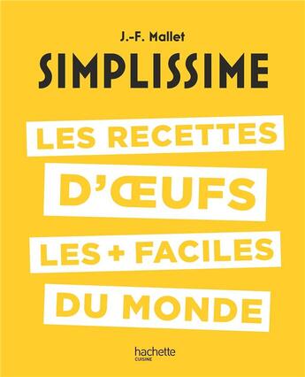 Couverture du livre « Simplissime : les recettes d'oeufs les + faciles du monde » de Jean-François Mallet aux éditions Hachette Pratique