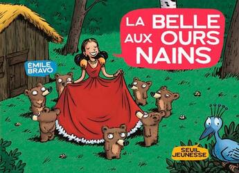 Couverture du livre « La belle aux ours nains » de Emile Bravo aux éditions Seuil Jeunesse