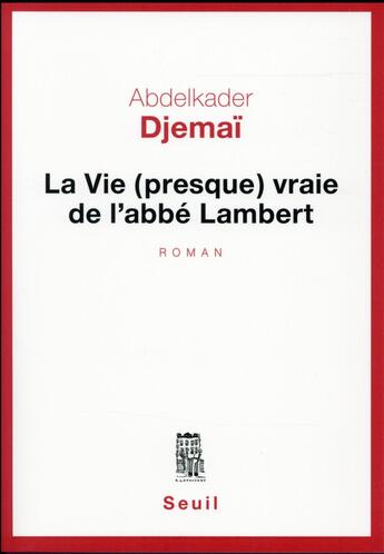 Couverture du livre « La vie (presque) vraie de l'abbé Lambert » de Abdelkader Djemaï aux éditions Seuil