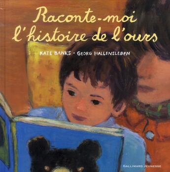 Couverture du livre « Raconte-moi l'histoire de l'ours » de Banks Kate et Georg Hallensleben aux éditions Gallimard-jeunesse