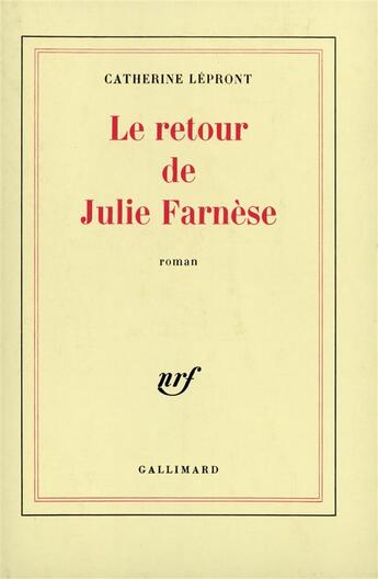 Couverture du livre « Le retour de julie farnese » de Catherine Lepront aux éditions Gallimard