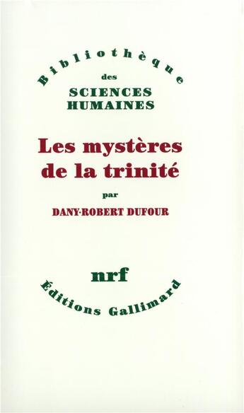 Couverture du livre « Les mystères de la trinité » de Dany-Robert Dufour aux éditions Gallimard