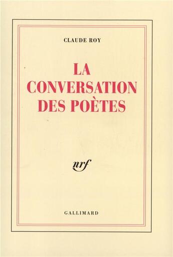 Couverture du livre « La conversation des poètes » de Claude Roy aux éditions Gallimard