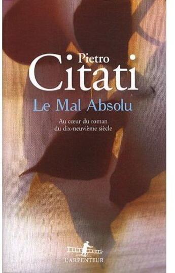 Couverture du livre « Le mal absolu ; au coeur du roman du dix-neuvième siècle » de Pietro Citati aux éditions Gallimard