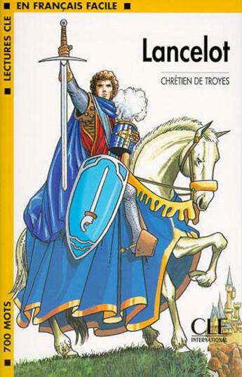 Couverture du livre « Lancelot » de Chrétien De Troyes aux éditions Cle International