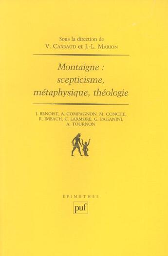 Couverture du livre « Montaigne : scepticisme, métaphysique, théologie » de Carraud/Marion Vince aux éditions Puf