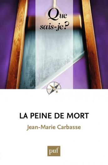 Couverture du livre « La peine de mort (3e édition) » de Jean-Marie Carbasse aux éditions Que Sais-je ?