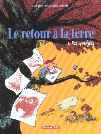 Couverture du livre « Le retour à la terre T.2 ; les projets » de Manu Larcenet et Jean-Yves Ferri aux éditions Dargaud