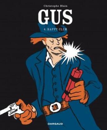 Couverture du livre « Gus Tome 4 : Happy Clem » de Christophe Blain aux éditions Dargaud