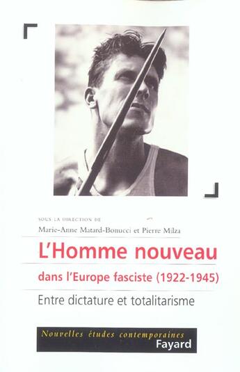 Couverture du livre « L'Homme nouveau dans l'Europe fasciste (1922-1945) : Entre dictature et totalitarisme » de Matard-Bonucci M-A. aux éditions Fayard