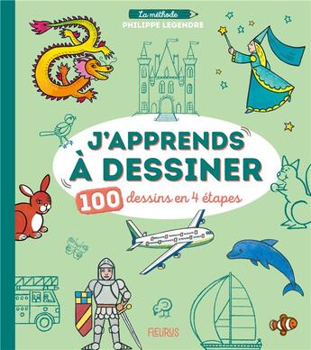Couverture du livre « J'apprends à dessiner : 100 dessins en 4 étapes » de Philippe Legendre aux éditions Fleurus