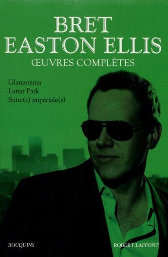 Couverture du livre « Oeuvres complètes Tome 1 » de Bret Easton Ellis aux éditions Bouquins