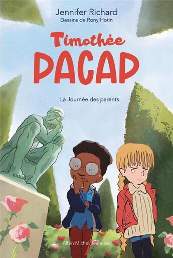 Couverture du livre « Timothée Pacap Tome 3 : la journée des parents » de Jennifer Richard et Rony Hotin aux éditions Albin Michel