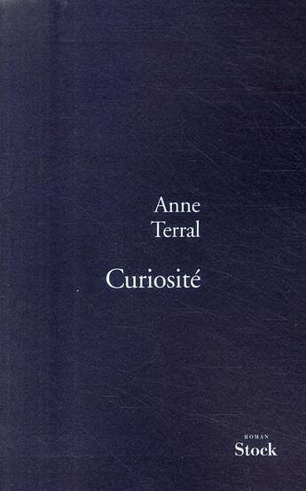 Couverture du livre « Curiosité » de Terral-A aux éditions Stock