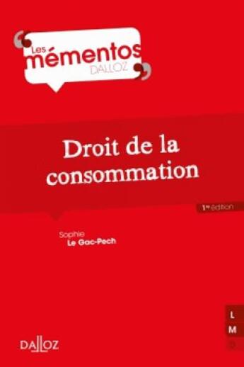 Couverture du livre « Droit de la consommation (1re édition) » de Sophie Legac-Pech aux éditions Dalloz