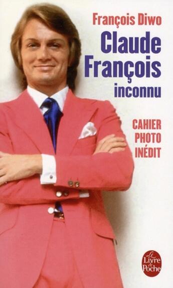 Couverture du livre « Claude François inconnu » de Diwo-F aux éditions Le Livre De Poche