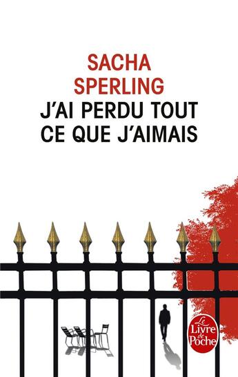 Couverture du livre « J'ai perdu tout ce que j'aimais » de Sacha Sperling aux éditions Le Livre De Poche