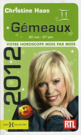 Couverture du livre « Gémeaux 2012 ; votre horoscope mois par mois » de Christine Haas aux éditions Hors Collection