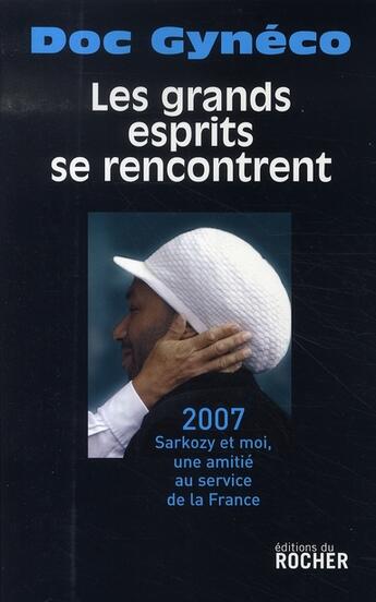 Couverture du livre « Les grands esprits se rencontrent » de Doc Gyneco aux éditions Rocher