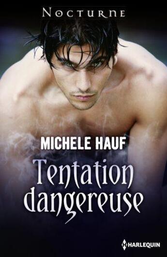 Couverture du livre « Tentation dangereuse » de Michele Hauf aux éditions Harlequin