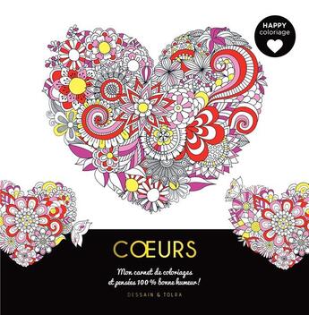 Couverture du livre « Happy coloriage ; coeurs ; mon carnet de coloriages & pensées 100 % bonne humeur ! » de  aux éditions Dessain Et Tolra