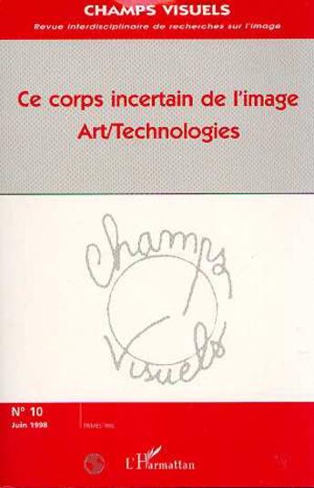 Couverture du livre « Ce corps incertain de l'image art/technologies » de  aux éditions Editions L'harmattan