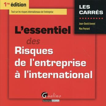 Couverture du livre « L'essentiel des risques de l'entreprise à l'international » de Jean-David Avenel et Max Peyrard aux éditions Gualino