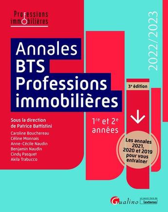 Couverture du livre « Annales BTS - professions immobilières : les annales 2021, 2020 et 2019 pour vous entraîner (3e édition) » de Patrice Battistini et Akila Trabucco aux éditions Gualino