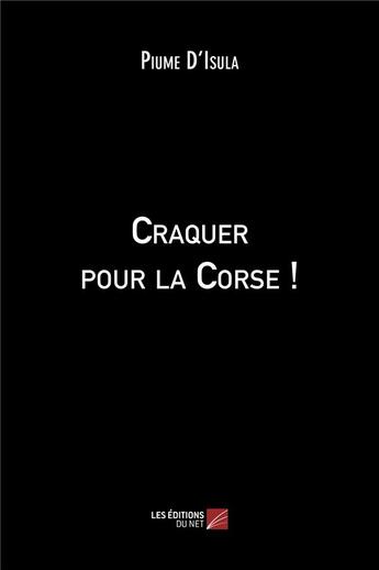 Couverture du livre « Craquer pour la Corse ! » de Piume D'Isula aux éditions Editions Du Net