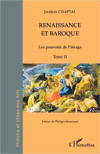 Couverture du livre « Renaissance et baroque t. 2 ; les pouvoirs de l'image » de Jocelyne Chaptal aux éditions L'harmattan