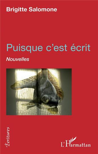 Couverture du livre « Puisque c'est écrit » de Brigitte Maeght aux éditions L'harmattan